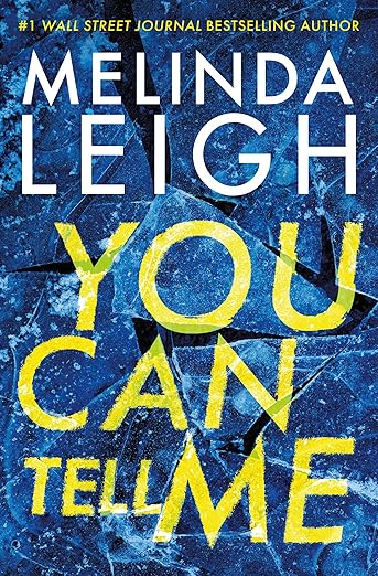 You Can Tell Me by Melinda Leigh — book cover