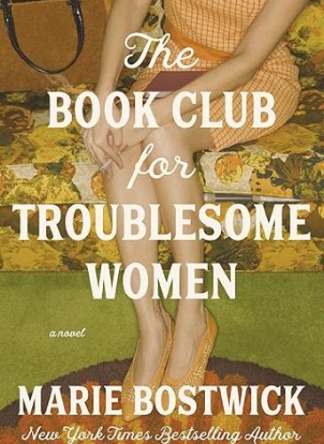 Cover of The Book Club for Troublesome Women by Marie Bostwick