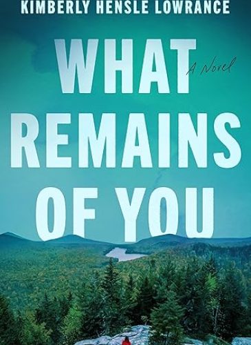 What Remains of You by Kimberly Hensle Lowrance — book cover